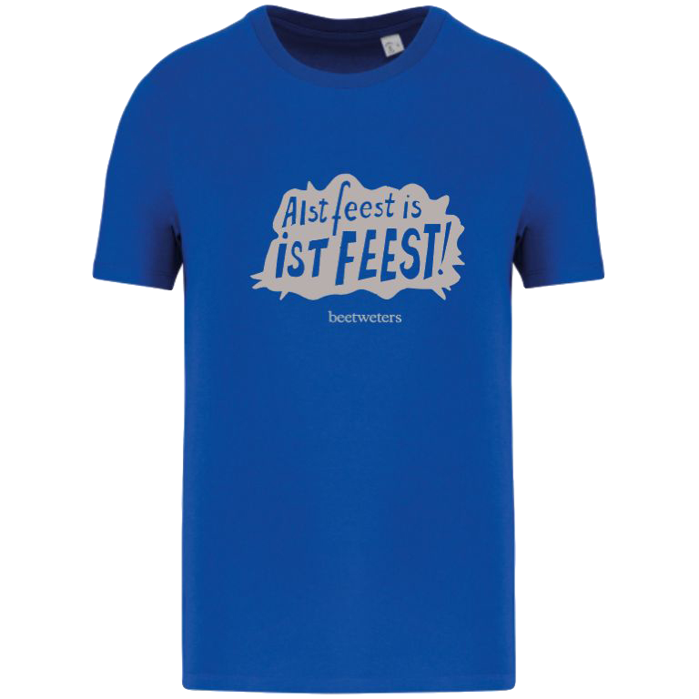Alst feest is, ist feest T-shirt - Blauw